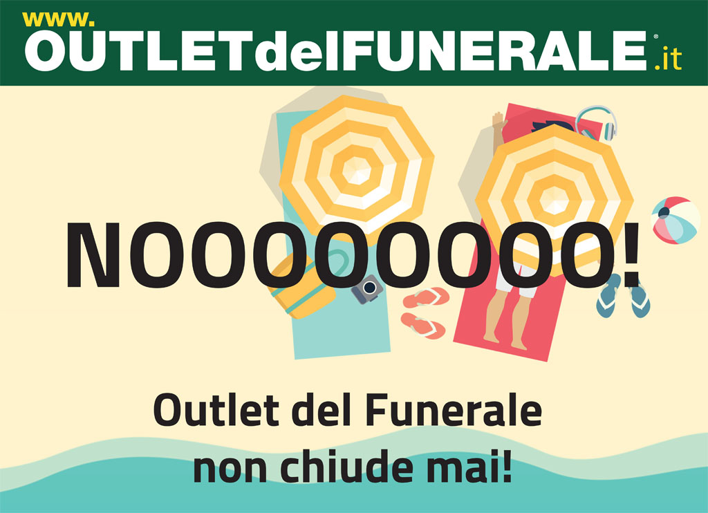 Funerale in estate: Outlet del Funerale non chiude mai